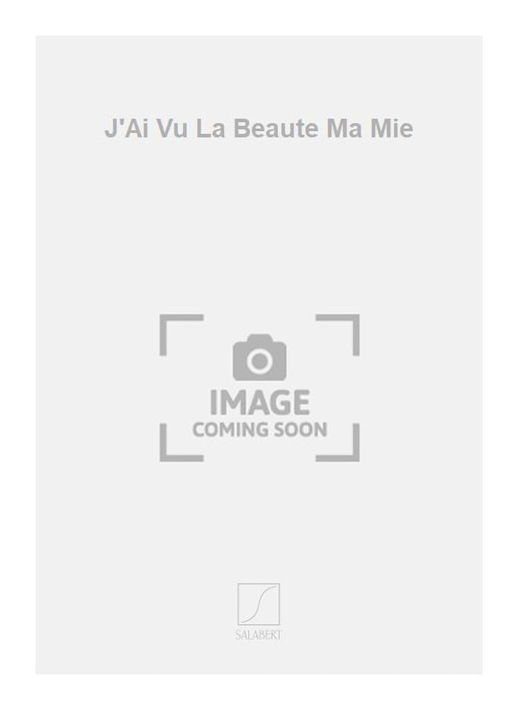 J'Ai Vu La Beaute Ma Mie